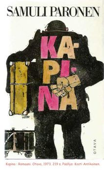 Paronen Samuli: Kapina : Romaani. Otava, 1973. Päällys: Kosti Antikainen.